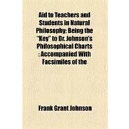 Aid to Teachers and Students in Natural Philosophy by Johnson, Frank Grant, 9781459023161