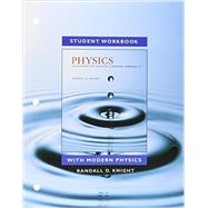 Student Workbook for Physics for Scientists and Engineers A Strategic Approach with Modern Physics by Knight, Randall D., (Professor Emeritus), 9780134083162