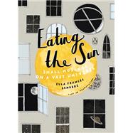 Eating the Sun by Sanders, Ella Frances, 9780143133162