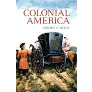 Colonial America by Reich; Jerome R., 9780205743162