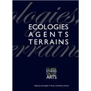 Ecologies, Agents, Terrains by Heuer, Christopher P.; Zorach, Rebecca, 9780300233162