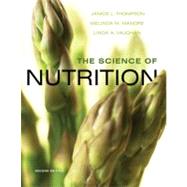 The Science of Nutrition by Thompson, Janice; Manore, Melinda; Vaughan, Linda, 9780321643162