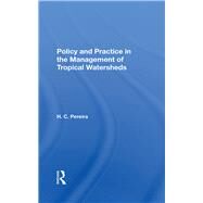 Policy And Practice In The Management Of Tropical Watersheds by Pereira, H. C., 9780367283162