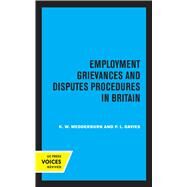 Employment Grievances and Disputes Procedures in Britain by K.W. Wedderburn; P.L. Davies, 9780520323162