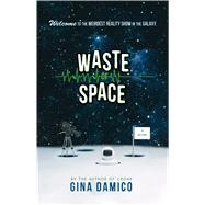 Waste of Space by Damico, Gina, 9780544633162