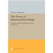 The Power of Historical Knowledge by Mizruchi, Susan L., 9780691603162