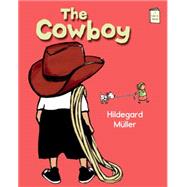 The Cowboy by Muller, Hildegard, 9780823433162