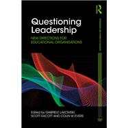 Questioning Leadership: New Directions for Educational Organisations by Lakomski; Gabriele, 9781138183162