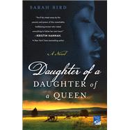 Daughter of a Daughter of a Queen by Bird, Sarah, 9781250193162