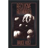 Reclusive Authority by Kost, Bruce, 9781412003162