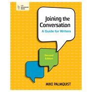 Joining the Conversation A Guide for Writers by Palmquist, Mike, 9781457653162