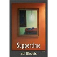 Suppertime by Ifkovic, Ed, 9781507833162