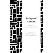 Refugees' Europe Towards an Inclusive Democracy by Astier , Cristina; Errasti, Ander, 9781538143162