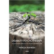 Disability Psychotherapy by Frankish, Patricia, 9781782203162