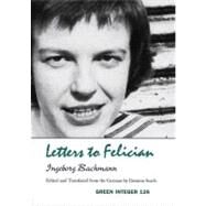 Letters to Felician by Bachmann, Ingeborg, 9781931243162