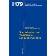 Specialisation and Variation in Language Corpora by Daz-negrillo, Ana; Diaz-perez, Francisco Javier, 9783034313162