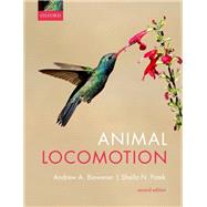 Animal Locomotion by Biewener, Andrew; Patek, Sheila, 9780198743163