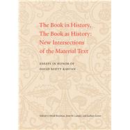 The Book in History, the Book As History by Brayman, Heidi; Lander, Jesse M.; Lesser, Zachary; Calabresi, Bianca (CON), 9780300223163