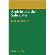 Aspirin and the Salicylates by Rainsford, K. D., 9780407003163