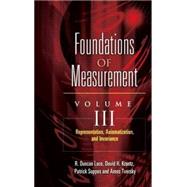 Foundations of Measurement Volume III Representation, Axiomatization, and Invariance by Suppes, Patrick; Krantz, David H.; Luce, R. Duncan; Tversky, Amos, 9780486453163
