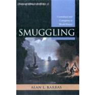 Smuggling Contraband and Corruption in World History by Karras, Alan L., 9780742553163