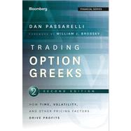 Trading Options Greeks How Time, Volatility, and Other Pricing Factors Drive Profits by Passarelli, Dan; Brodsky, William J., 9781118133163