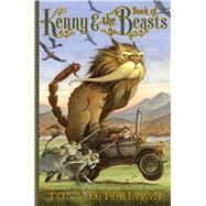 Kenny & the Book of Beasts by DiTerlizzi, Tony; DiTerlizzi, Tony, 9781416983163