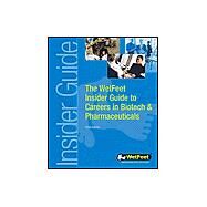 The Wetfeet Insider Guide to Careers in Biotech and Pharmaceuticals: 2004 Edition by Wetfeet Staff, 9781582073163