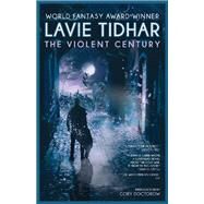 The Violent Century by Tidhar, Lavie, 9781616963163