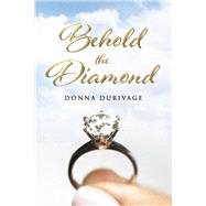 Behold the Diamond by Durivage, Donna, 9781667833163