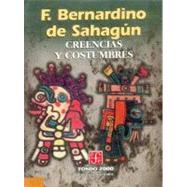 Creencias y costumbres by Sahagn, fray Bernardino de, 9789681653163