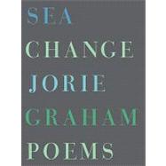 Sea Change by Graham, Jorie, 9780061873164
