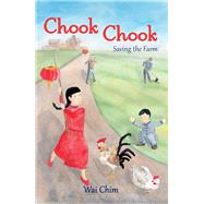 Chook Chook: Saving the Farm by Chim, Wai, 9780702253164