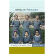 Transpacific Femininities by Cruz, Denise, 9780822353164