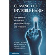 Erasing the Invisible Hand by Samuels, Warren J.; Johnson, Marianne F. (CON); Perry, William H. (CON), 9781107613164
