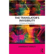 The Translator's Invisibility: A History of Translation by Venuti; Lawrence, 9781138093164