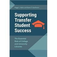 Supporting Transfer Student Success by Nuhn, Peggy; Kaufmann, Karen, 9781440873164