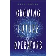 Growing Future Operators by Mendes, Rick, 9798350903164