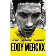 Eddy Merckx The Cannibal by Friebe, Daniel, 9780091943165