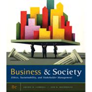 Business and Society Ethics, Sustainability, and Stakeholder Management by Carroll, Archie B.; Buchholtz, Ann K., 9780538453165