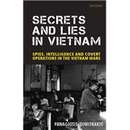 Secrets and Lies in Vietnam by Dimitrakis, Panagiotis, 9781350153165