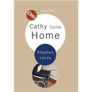 Cathy Come Home by Street, Sarah; Lacey, Stephen, 9781844573165