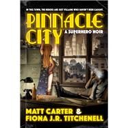 Pinnacle City by Carter, Matt; Titchenell, Fiona J. R., 9781945863165
