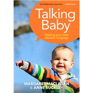 Talking Baby Helping your child discover language by Buckley, Anne; Maclagan, Margaret Anne, 9781988503165