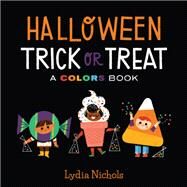 Halloween Trick or Treat A Colors Book by Nichols, Lydia, 9780762493166