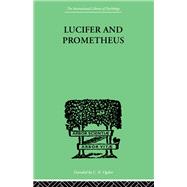 Lucifer and Prometheus by R J Z WERBLOWSKY, 9781136303166