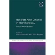 Non-State Actor Dynamics in International Law: From Law-Takers to Law-Makers by Ryngaert,Cedric, 9781409403166