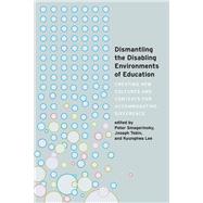 Dismantling the Disabling Environments of Education by Smagorinsky, Peter; Tobin, Joseph; Lee, Kyunghwa, 9781433163166