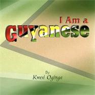 I Am a Guyanese by Oginga, Kwesi, 9781436373166