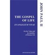 Gospel of Life : On the Value and Inviolability of Human Life by John Paul II, Pope, 9781555863166